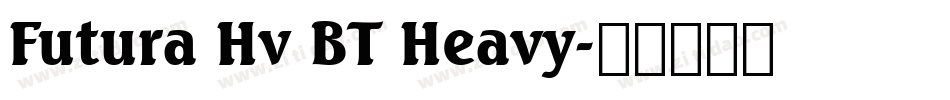Futura Hv BT Heavy字体转换